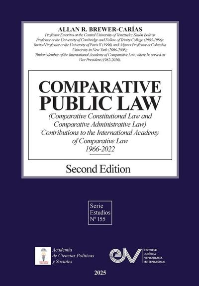 COMPARATIVE PUBLIC LAW (COMPARATIVE CONSTITUTIONAL LAW AND COMPARATIVE ADMINISTRATIVE LAW) Contributions to the International Academy of Comparative Law 1966-2022 Second Edition