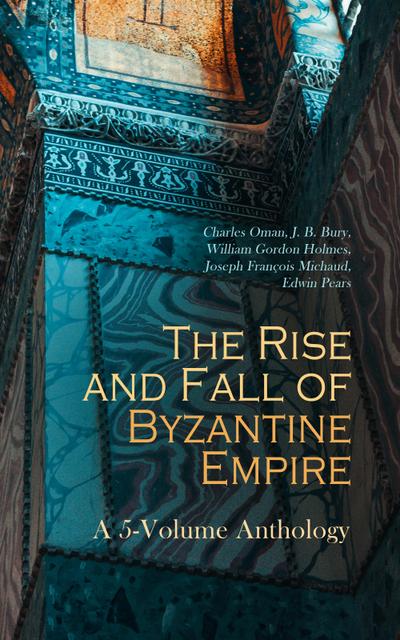 The Rise and Fall of Byzantine Empire: A 5-Volume Anthology