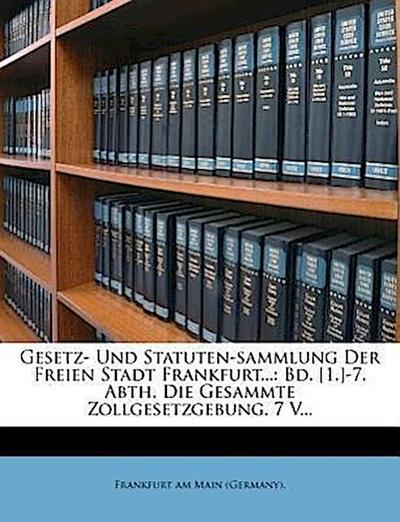Frankfurt am Main (Germany).: Gesetz- und Statuten-Sammlung