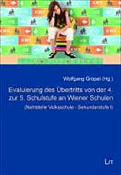Evaluierung des Übertritts von der 4. zur 5. Schulstufe an Wiener Schulen