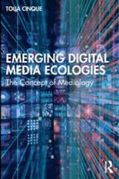 Emerging Digital Media Ecologies