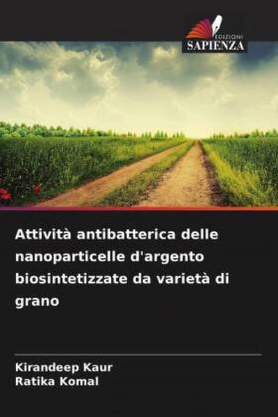Attività antibatterica delle nanoparticelle d’argento biosintetizzate da varietà di grano
