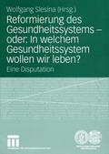 Reformierung des Gesundheitssystems oder: In welch