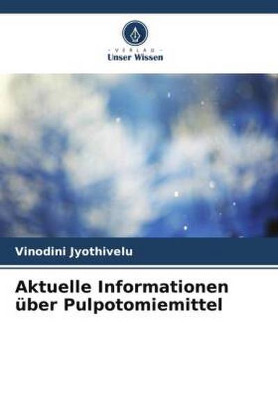 Aktuelle Informationen über Pulpotomiemittel