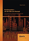 Familienzentren - von der Idee zum Konzept