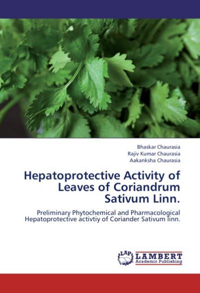 Hepatoprotective Activity of Leaves of Coriandrum Sativum Linn.