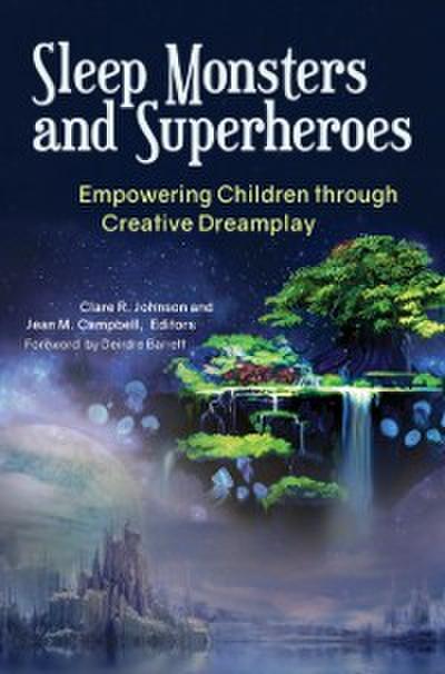 Sleep Monsters and Superheroes: Empowering Children Through Creative Dreamplay