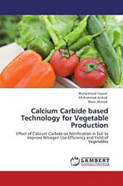 Calcium Carbide based Technology for Vegetable Production