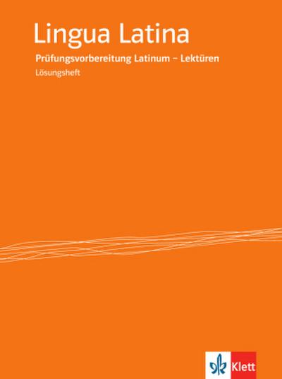 Lingua Latina ’ex efef’ Prüfungsvorbereitung Latinum - Lektüren, Lösungsheft