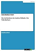 Die Architektur des Andrea Palladio. Die Villa Bar