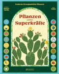 Pflanzen und ihre Superkräfte