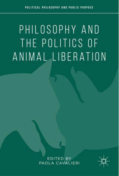 Philosophy and the Politics of Animal Liberation