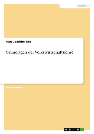Grundlagen der Volkswirtschaftslehre