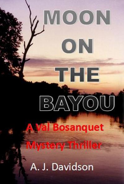 Moon on the Bayou - A Val Bosanquet Mystery (The Val Bosanquet Mysteries, #3)