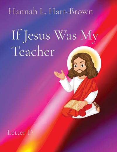 If Jesus Was My Teacher