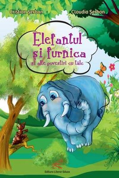 Elefantul si furnica: si alte povestiri cu talc (Romanian Edition)