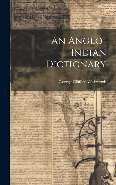 An Anglo-indian Dictionary