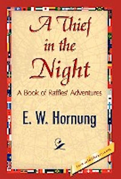A Thief in the Night - W. Hornung E. W. Hornung