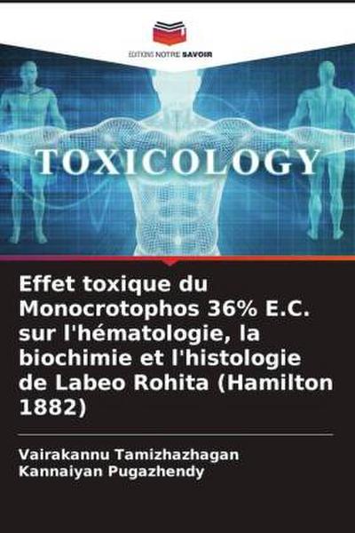 Effet toxique du Monocrotophos 36% E.C. sur l’hématologie, la biochimie et l’histologie de Labeo Rohita (Hamilton 1882)