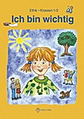 Ich bin wichtig. Ethik Klassen 1/2 Lehrbuch