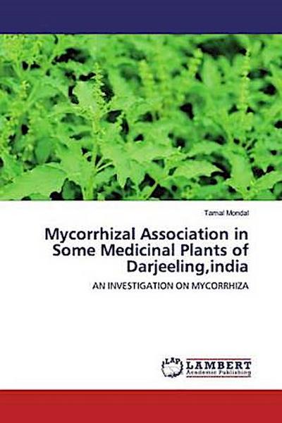 Mycorrhizal Association in Some Medicinal Plants of Darjeeling,india