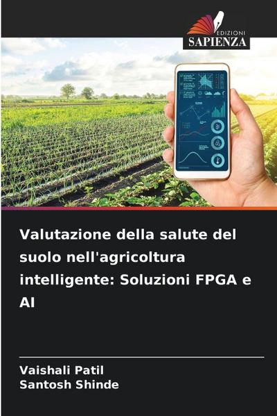 Valutazione della salute del suolo nell’agricoltura intelligente: Soluzioni FPGA e AI