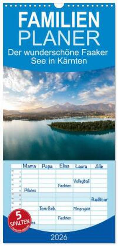 Familienplaner 2026 - Der wunderschöne Faaker See in Kärnten mit 5 Spalten (Wandkalender, 21 x 45 cm) CALVENDO
