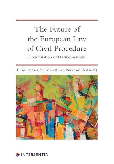 The Future of the European Law of Civil Procedure