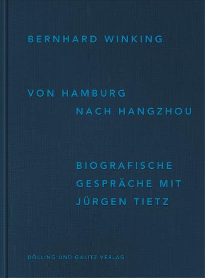 Bernhard Winking. Von Hamburg nach Hangzhou
