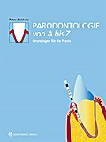 Parodontologie von A bis Z: Grundlagen für die Praxis