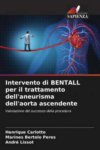 Intervento di BENTALL per il trattamento dell’aneurisma dell’aorta ascendente