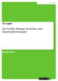 Der Facility Manager als Krisen-/Katastrophenmanager