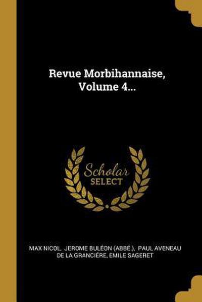 Revue Morbihannaise, Volume 4...