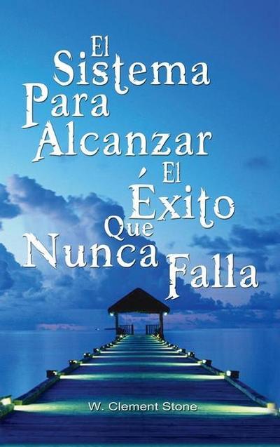 El Sistema Para Alcanzar El Exito Que Nunca Falla / The Success System That Never Fails