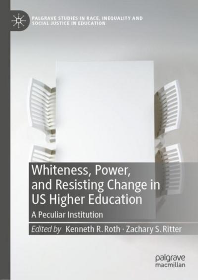 Whiteness, Power, and Resisting Change in US Higher Education