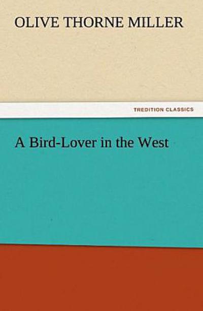 A Bird-Lover in the West