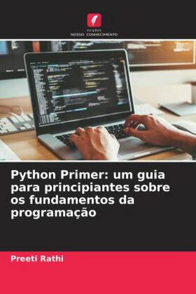 Python Primer: um guia para principiantes sobre os fundamentos da programação