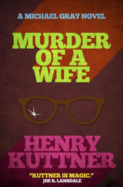 Kuttner, H: Murder of a Wife