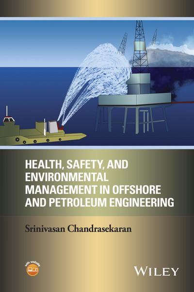 Health, Safety, and Environmental Management in Offshore and Petroleum  Engineering