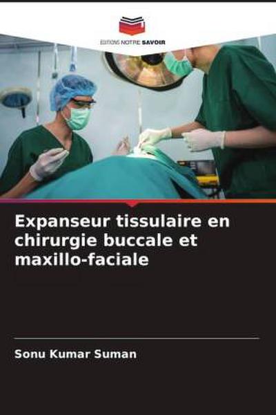 Expanseur tissulaire en chirurgie buccale et maxillo-faciale
