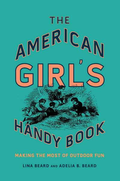 The American Girl’s Handy Book