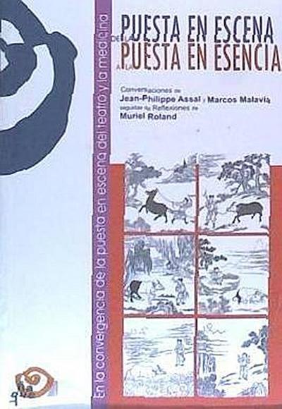 De la puesta en escena a la puesta en esencia : en la convergencia de la puesta en escena del teatro y la medicina