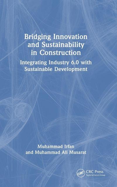 Bridging Innovation and Sustainability in Construction