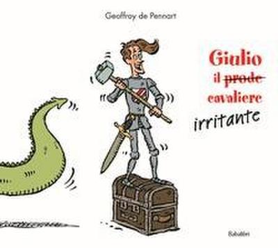 Giulio il (prode) cavaliere irritante