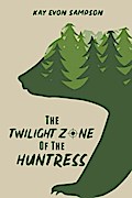 The Twilight Zone of the Huntress