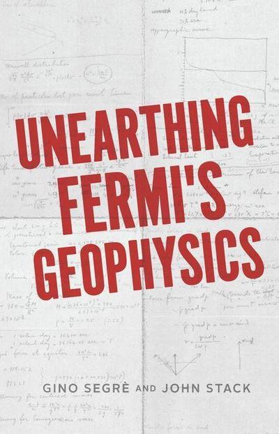 Unearthing Fermi’s Geophysics