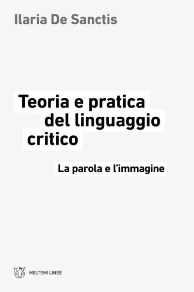 Teoria e pratica del linguaggio critico. La parola e l’immagine
