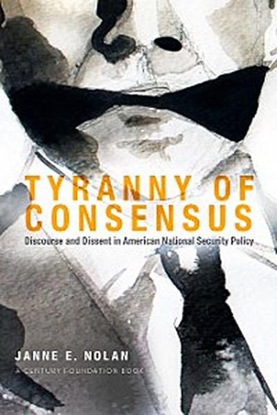 Tyranny of Consensus (eBook, EPUB) - Janne E. Nolan
