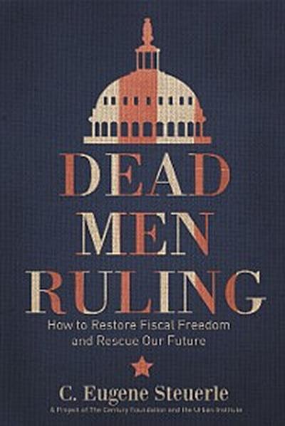 Dead Men Ruling (eBook, EPUB) - C. Eugene Steuerle