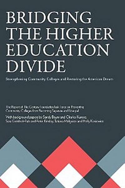 Bridging the Higher Education Divide (eBook, EPUB) - The Century Foundation Task Force on Preventing Community Colleges from Becoming Separate and Unequal